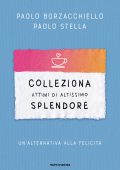 Paolo Borzacchiello, Paolo Stella - Colleziona attimi di altissimo splendore (2023)