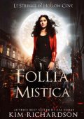 Kim Richardson - Le Streghe di Hollow Cove Vol. 8. Follia mistica (2023)