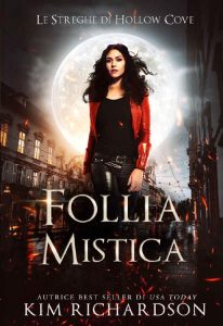 Kim Richardson – Le Streghe di Hollow Cove Vol. 8. Follia mistica (2023)