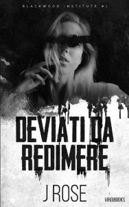 J Rose – Blackwood Institute Vol. 1. Deviati da redimere (2023)
