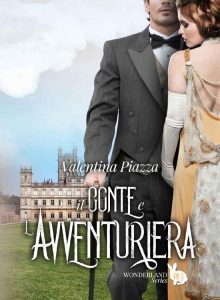 Valentina Piazza – Wonderland Series Vol. 5. Il conte e l’avventuriera (2023)