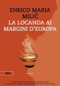 Enrico Maria Milič - La locanda ai margini d'Europa (2023)
