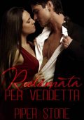 Piper Stone - I boss mafiosi Vol. 4. Reclamata per vendetta (2023)