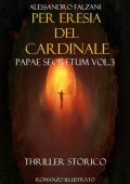 Alessandro Falzani - Papae Secretum Vol. 3. Per eresia del cardinale (2023)