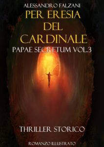 Alessandro Falzani – Papae Secretum Vol. 3. Per eresia del cardinale (2023)