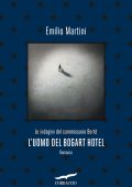 Emilio Martini - L'uomo del Bogart Hotel (2023)
