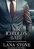 Lana Stone - Miliardari di New York Vol. 3. Mr Icecold's baby (2023)