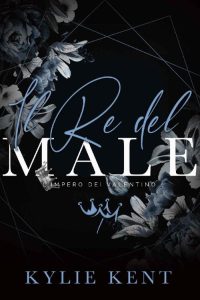 Kylie Kent – L’impero dei Valentino Vol. 1. Il re del male (2023)