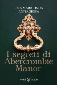 Anita Sessa, Rita Mariconda – I segreti di Abercrombie Manor (2023)