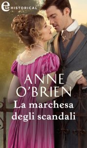 Anne O’Brien – The Faringdon Scandals Vol. 1. La marchesa degli scandali (2020)