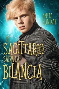 Anyta Sunday – Segni d’amore Vol. 6. Il Sagittario salva la Bilancia (2023)