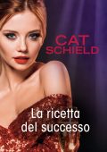 Cat Schield - Notti a Las Vegas Vol. 3. La ricetta del successo (2022)