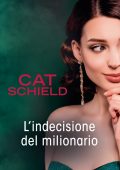 Cat Schield - Notti a Las Vegas Vol. 5. L'indecisione del milionario (2022)