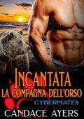 Candace Ayers - Cybermates Vol. 2. Incantata. La compagna dell'orso (2023)