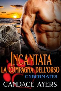 Candace Ayers – Cybermates Vol. 2. Incantata. La compagna dell’orso (2023)