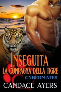 Candace Ayers – Cybermates Vol. 3. Inseguita. La compagna della tigre (2023)