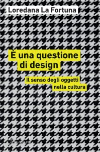 Loredana La Fortuna – È una questione di design (2023)