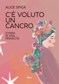 Alice Spiga - C'è voluto un cancro (2023)