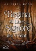 Giuditta Ross - Gli Eredi della Foglia Vol. 3. Regina di Luce, Signore dei Venti (2023)
