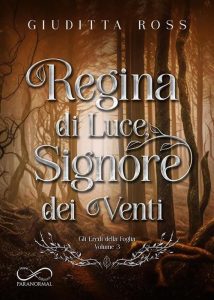 Giuditta Ross – Gli Eredi della Foglia Vol. 3. Regina di Luce, Signore dei Venti (2023)