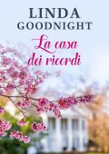 Linda Goodnight - La locanda dei ricordi Vol. 1. La casa dei ricordi (2022)