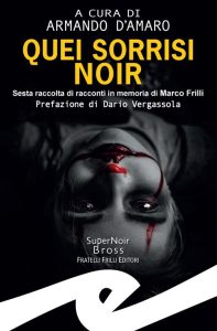 Armando d’Amaro (a cura di) – Quei sorrisi noir (2022)