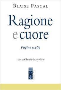 Blaise Pascal – Ragione e Cuore. Pagine scelte (2023)