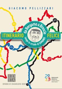 Giacomo Pellizzari – Itinerario Felice. Da Bergamo a Brescia lungo le strade di Gimondi (2023)