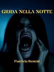 Patrizia Benetti – Grida nella notte (2023)