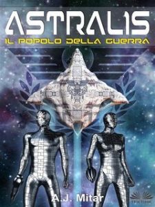 A.J. Mitar – Astralis. Il popolo della guerra (2023)