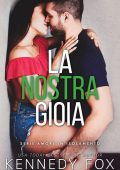 Kennedy Fox - Amore in isolamento Vol. 6. La nostra gioia (2023)
