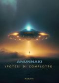 Raffaele Diana - Anunnaki. Ipotesi di complotto (2023)