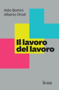 Aldo Bottini, Alberto Orioli – Il lavoro del lavoro (2023)