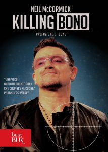 Neil McCormick – Killing Bono (2013)