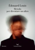 Édouard Louis - Metodo per diventare un altro (2023)