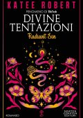 Katee Robert - Divine tentazioni. Radiant sin (2023)