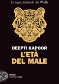 Deepti Kapoor - L'età del male (2023)