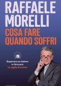 Raffaele Morelli - Cosa fare quando soffri (2023)