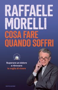 Raffaele Morelli – Cosa fare quando soffri (2023)