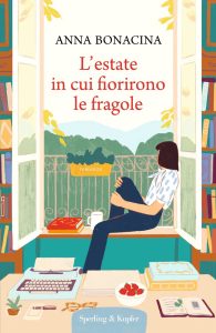 Anna Bonacina – L’estate in cui fiorirono le fragole (2023)