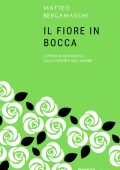 Matteo Bergamaschi - Il fiore in bocca (2020)