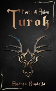 Andrea Bindella – Turok. L’Eroe di Anion (2023)
