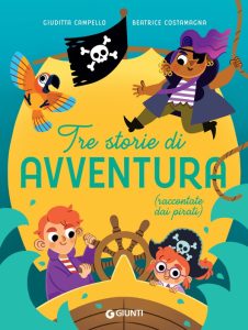 Giuditta Campello, Beatrice Costamagna – Tre storie di avventura (raccontate dai pirati) (2023)