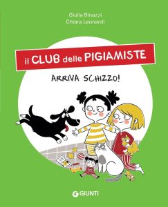 Giulia Binazzi, Chiara Leonardi – Il club delle pigiamiste. Arriva Schizzo! (2023)