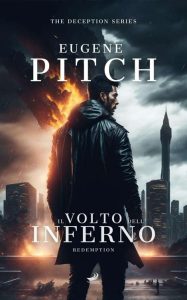Eugene Pitch – The Deception Series Vol. 2.5. Il Volto dell’Inferno. Redemption (2019)