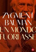 Zygmunt Bauman - Un mondo fuori asse (2023)