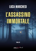 Luca Marchesi - L'assassino immortale (2023)