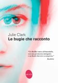 Julie Clark - Le bugie che racconto (2023)