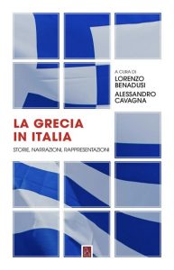 Lorenzo Benadusi, Alessandro Cavagna – La Grecia in Italia. Storie, narrazioni, rappresentazioni (2023)