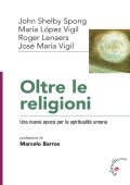 AA.VV.- Oltre le religioni. Una nuova epoca per la spiritualità umana (2023)